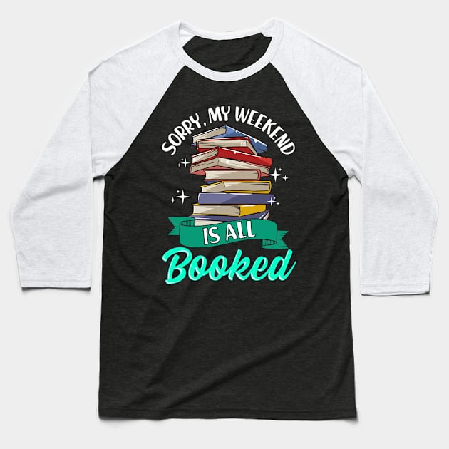 Sorry My Weekend Is All Booked Funny Reading Pun Baseball T-Shirt by theperfectpresents